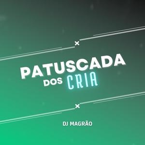 PATUSCADA DOS CRIA (Explicit)