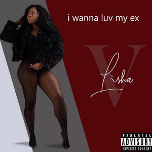 I wanna luv my EX (Explicit)