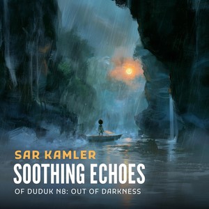 Soothing Echoes of Duduk N8: Out of Darkness