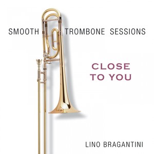 Smooth Trombone Sessions (Close to You)