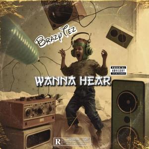 Wanna Hear (Explicit)