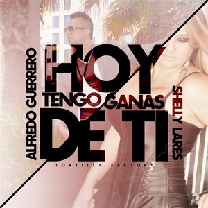 Hoy Tengo Ganas de Ti (feat. Shelly Lares)