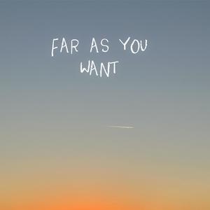 Far As You Want (Explicit)