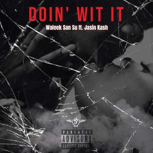 Doin' wit it(feat. Jasin Kash)