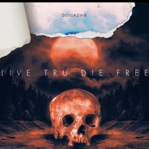 Live Tru Die Free (Explicit)