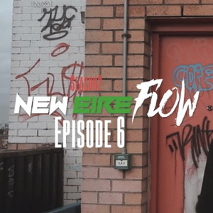 New Eire Flow S2, Episode 6 (Explicit)