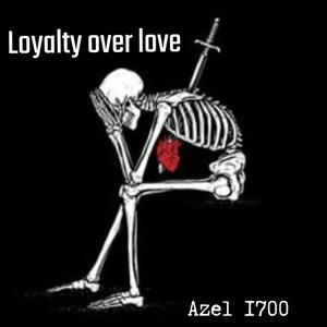 Loyalty Over Love (Explicit)