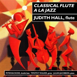 HALL, Judith: Classical Flute a la Jazz