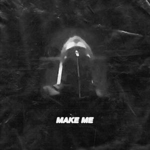 Make Me