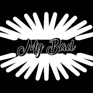 My Bad (Explicit)