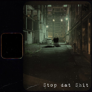 Stop Dat **** (Explicit)