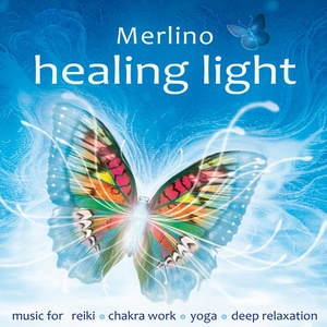 Healing Light (Music for Reiki, Chakra Work, Yoga and Deep Relaxation)