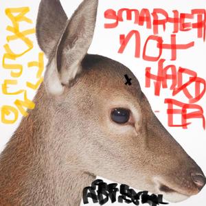 Smarter Not Harder (Explicit)