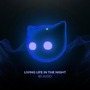 Living Life, In The Night - 8D Audio