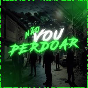 NÃO VOU PERDOAR (Explicit)