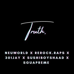 TRUTH. (feat. REROCK., Sushi Shaad, 301Jay & Sguapreme) [Explicit]