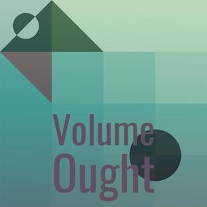 Volume Ought