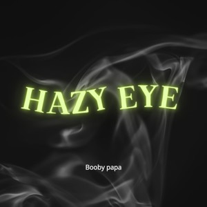 HAZY EYE