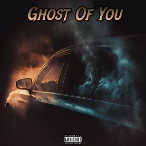 Ghost Of You (Explicit)