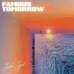 Famous Tomorrow (Explicit)