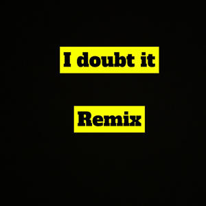 I doubt it remix (feat. Marl3yWrld Marko) (Explicit)