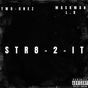 Str8 2 it (Explicit)