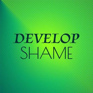Develop Shame