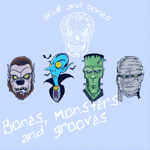 Bones, Monsters and Grooves