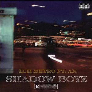 Shadow Boyz (feat. AK) (Explicit)
