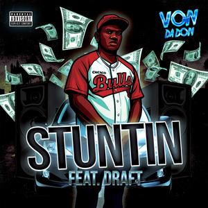 Stuntin' (feat. Draft) (Explicit)