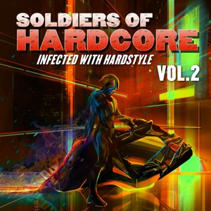 Soldiers of Hardcore, Vol.2 (Infected With Hardstyle) [Explicit]