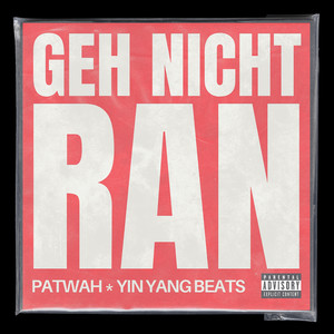 Geh Nicht Ran (Explicit)