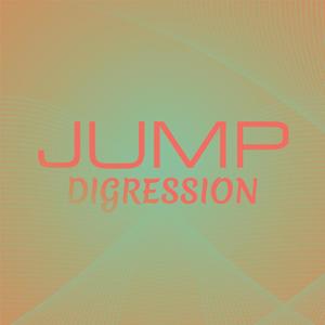 Jump Digression
