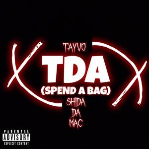 TDA (Spend A Bag) (feat. Shida Da Mac) [Explicit]