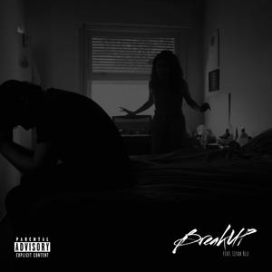 BreakUP (feat. Liyah Blu) (Explicit)