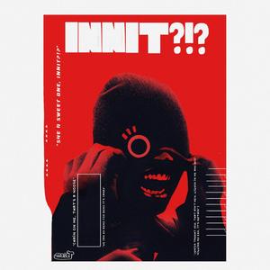 INNIT?!? (Explicit)