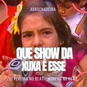 Que Show da Xuxa é Esse (Explicit)