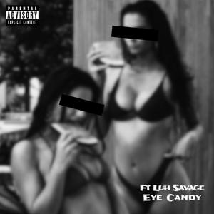 Eye Candy (feat. Luh Savage) [Explicit]