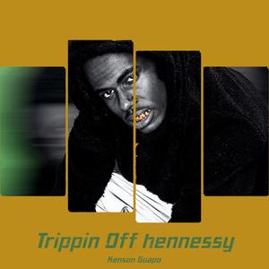 Trippin Off Hennessy (Explicit)