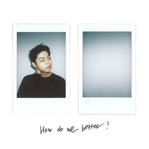 How Do We Better (Feat. 용용 (YongYong))