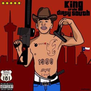 King Of Dirty South Texas (Explicit)