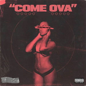 Come Ova (Explicit)