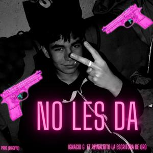 No Les Da (Explicit)