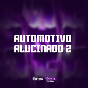 AUTOMOTIVO ALUCINADO 2 (Explicit)