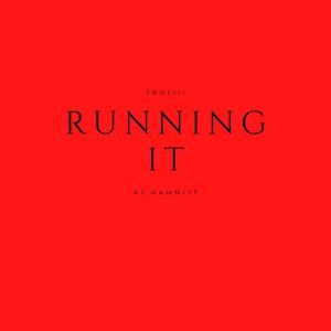 Runnin It (feat. AJ Hammitt) (Explicit)