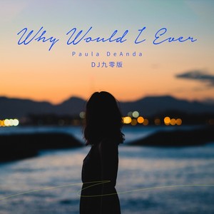 Why Would I Ever-Paula DeAnda