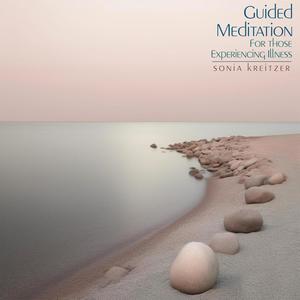 Guided Meditation For Those Experiencing Illness