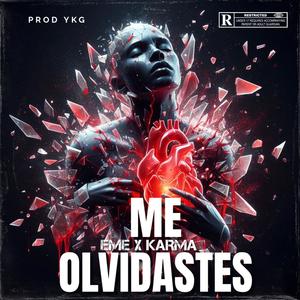 Me Olvidastes (feat. Eme & Karma) [Explicit]