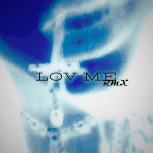 LOV ME rmx (Explicit)