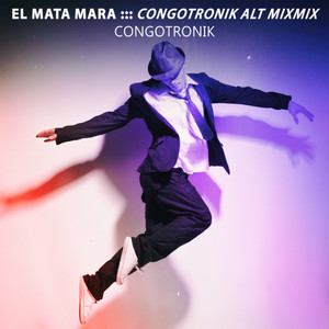 El Mata Mara (Congotronik Alt Mix)